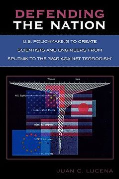 portada defending the nation: u.s. policymaking to create scientists and engineers from sputnik to the 'war against terrorism' (en Inglés)