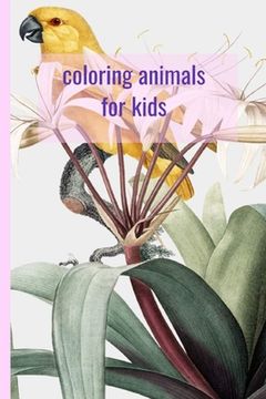 portada coloring animals for kids: A kids Coloring Book