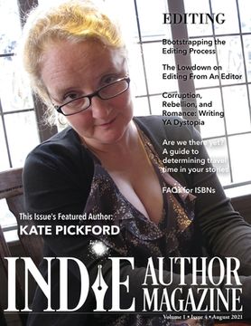 portada Indie Author Magazine Featuring Kate Pickford: Authors Guide To Developmental Editing, Copyediting, and Proofreading, How To Find The Right Book Edito (en Inglés)
