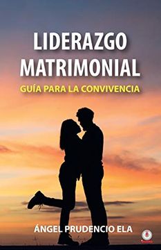 portada Liderazgo Matrimonial: Guía Para la Convivencia