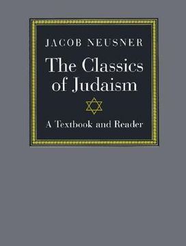 portada the classics of judaism: a textbook and reader (en Inglés)