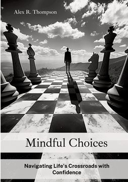 portada Mindful Choices: Navigating Life's Crossroads with Confidence (en Inglés)