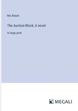 portada The Auction Block; A novel: in large print (en Inglés)