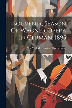 portada Souvenir, Season Of Wagner Opera In German, 1895