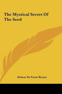portada the mystical secret of the seed the mystical secret of the seed (en Inglés)