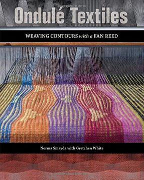 portada Ondulé Textiles: Weaving Contours With a fan Reed (in English)