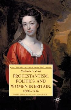 portada Protestantism, Politics, and Women in Britain, 1660-1714 (en Inglés)