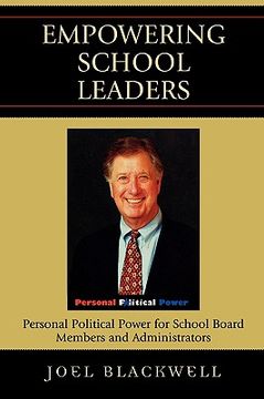 portada empowering school leaders: personal political power for school board members and administrators