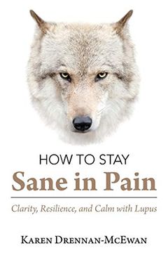 portada How to Stay Sane in Pain: Clarity, Resilience, and Calm With Lupus (in English)