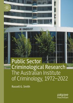 portada Public Sector Criminological Research: The Australian Institute of Criminology, 1972-2022