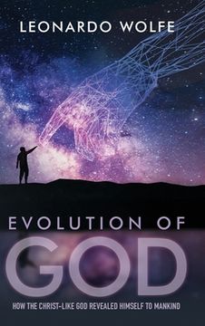 portada Evolution of God: How the Christ-like God Revealed Himself to Mankind 