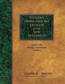 portada Thayer's Greek-English Lexicon of the New Testament: Coded With the Numbering System from Stron's Exhausive Concordance of the Bible