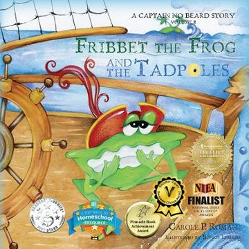 portada Fribbet the Frog and the Tadpoles: A Captain No Beard Story (en Inglés)