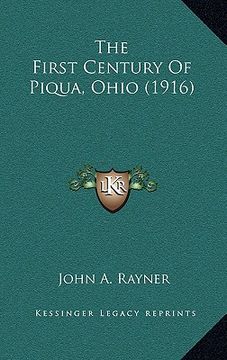 portada the first century of piqua, ohio (1916) (en Inglés)