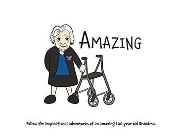 portada Amazing: Follow the Inspirational Adventures of an Amazing 100 Year old Grandma. (en Inglés)