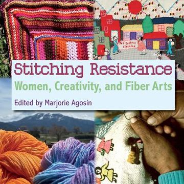 portada Stitching Resistance: Women, Creativity, and Fiber Arts (en Inglés)