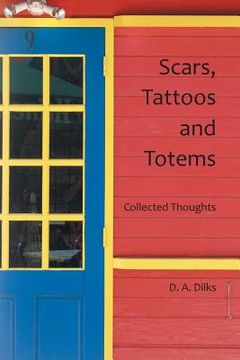 portada Scars, Tattoos and Totems: Collected Thoughts (en Inglés)