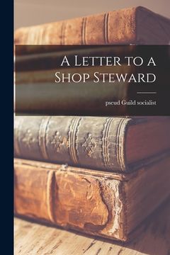 portada A Letter to a Shop Steward (en Inglés)