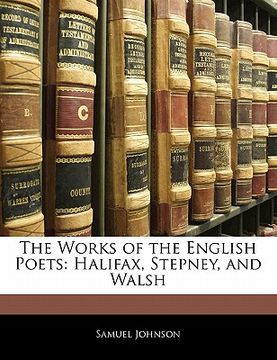 portada the works of the english poets: halifax, stepney, and walsh