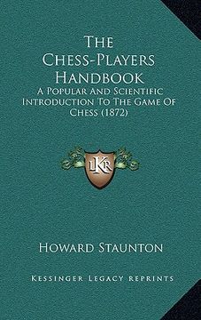 portada the chess-players handbook: a popular and scientific introduction to the game of chess (1872) (en Inglés)