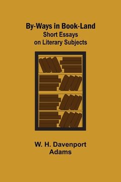 portada By-ways in Book-land: Short Essays on Literary Subjects (en Inglés)