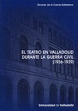 portada Teatro En Valladolid Durante La Guerra Civil (1936-1939), El.
