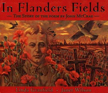 in flanders fields,the story of the poem by john mccrae