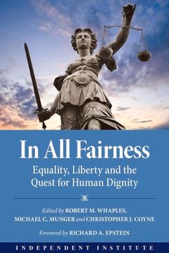 portada In All Fairness: Equality, Liberty, and the Quest for Human Dignity