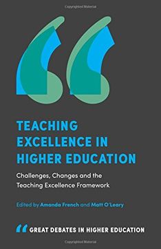 portada Teaching Excellence in Higher Education: Challenges, Changes and the Teaching Excellence Framework (Great Debates in Higher Education)