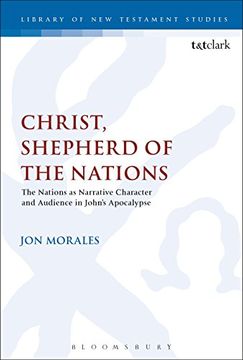 portada Christ, Shepherd of the Nations: The Nations as Narrative Character and Audience in John's Apocalypse (The Library of new Testament Studies) (in English)