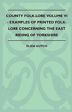 portada county folk-lore volume vi - examples of printed folk-lore concerning the east riding of yorkshire (en Inglés)