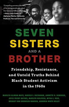 portada Seven Sisters and a Brother: Friendship, Resistance, and Untold Truths Behind Black Student Activism in the 1960S (in English)