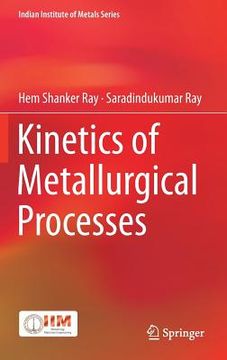 portada Kinetics Of Metallurgical Processes (indian Institute Of Metals Series)