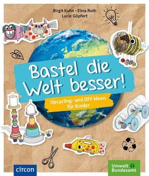 portada Bastel die Welt Besser! (en Alemán)