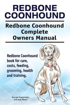 portada Redbone Coonhound. Redbone Coonhound Complete Owners Manual. Redbone Coonhound book for care, costs, feeding, grooming, health and training. (en Inglés)