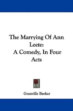 portada the marrying of ann leete: a comedy, in four acts (en Inglés)