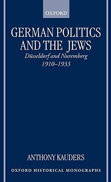 portada German Politics and the Jews: Düsseldorf and Nuremberg, 1910-1933 (Oxford Historical Monographs) (en Inglés)