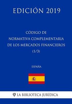 portada Código de Normativa Complementaria de los Mercados Financieros (1/3) (España) (Edición 2019)