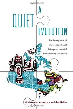 portada A Quiet Evolution: The Emergence of Indigenous-Local Intergovernmental Partnerships in Canada (en Inglés)