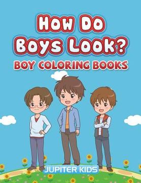 portada How Do Boys Look?: Boy Coloring Books (en Inglés)