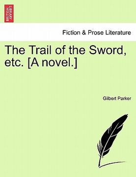 portada the trail of the sword, etc. [a novel.] (en Inglés)