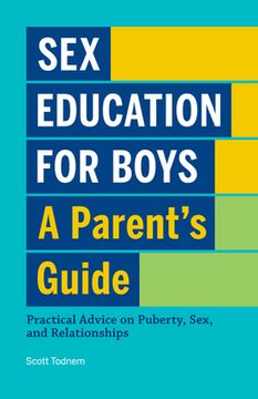 portada Sex Education for Boys: A Parent'S Guide: Practical Advice on Puberty, Sex, and Relationships (en Inglés)