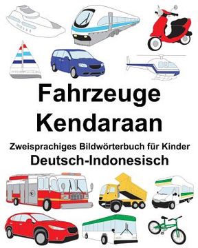 portada Deutsch-Indonesisch Fahrzeuge/Kendaraan Zweisprachiges Bildwörterbuch für Kinder (en Alemán)