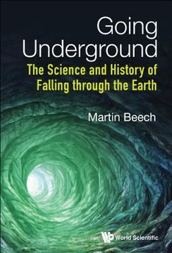portada Going Underground: The Science and History of Falling Through the Earth (in English)