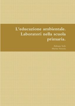 portada L'educazione ambientale. Laboratori nella scuola primaria. (en Italiano)