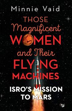 portada Those Magnificent Women and Their Flying Machines: Isro's Mission to Mars [Idioma Inglés] (in English)
