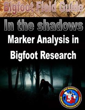portada Bigfoot Field Guide - Marker Analysis in Bigfoot Research (en Inglés)