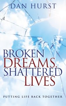 portada Broken Dreams, Shattered Lives: Putting Life Back Together (en Inglés)