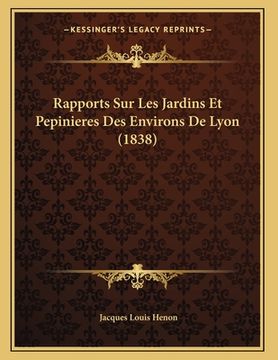 portada Rapports Sur Les Jardins Et Pepinieres Des Environs De Lyon (1838) (en Francés)