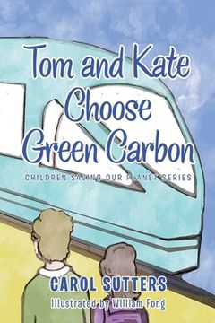 portada Tom and Kate Choose Green Carbon (en Inglés)
